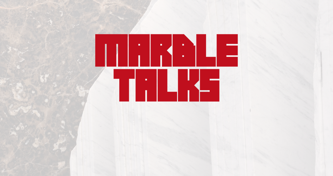Marble Talks |2. Bölüm: Türk mermeri dünya sahnesinde